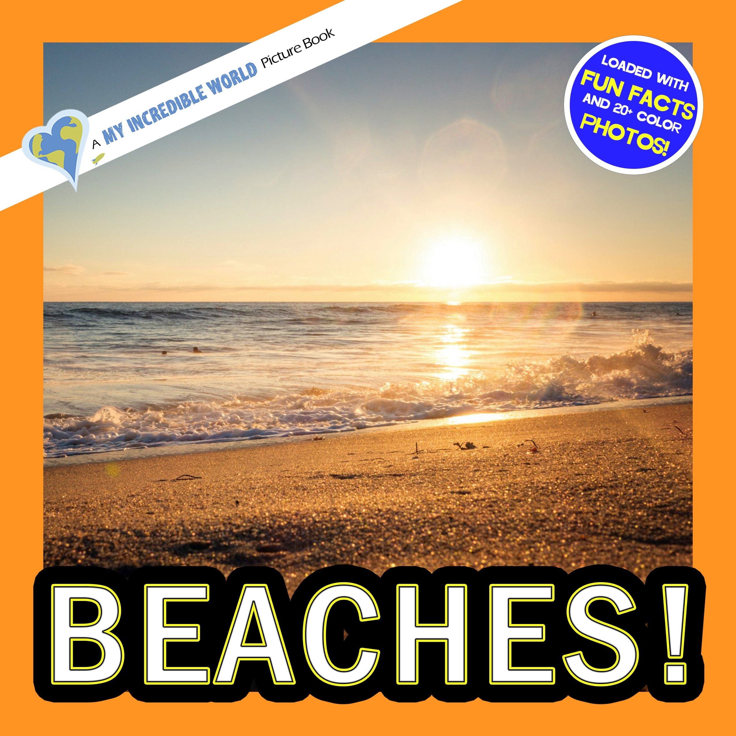 Beaches! A My Incredible World Picture Book for Children